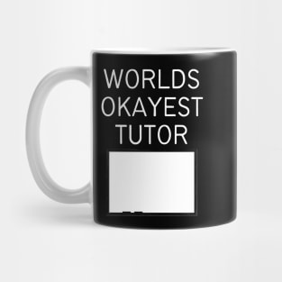 World okayest tutor Mug